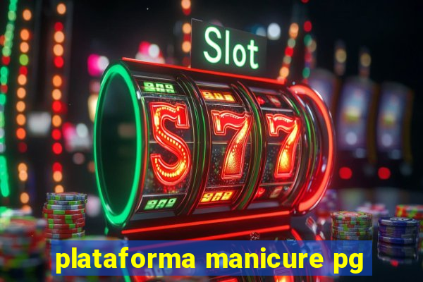 plataforma manicure pg